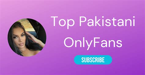 Top 10 Pakistani OnlyFans & Hottest Pakistan。